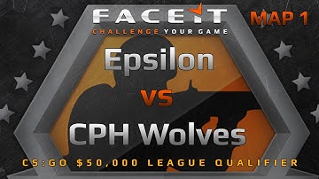 Epsilon vs CPH Wolves - Map 1 (CS:GO $50,000 LEAGUE QUALIFIER)
