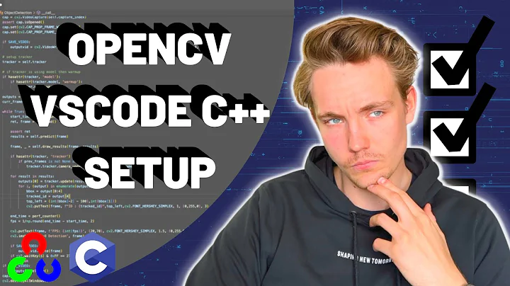 How To Install OpenCV C++ and Set It Up in Visual Studio Code with CMake