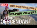 LIVE! Build Experiments &amp; Helping Viewers - The First Descendant