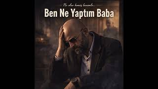 Ben Ne Yaptım Baba 