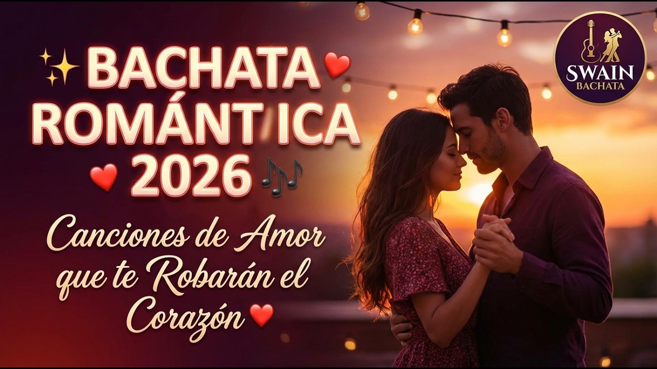 ✨ BACHATA ROMÁNTICA 2026 🎶 | Canciones de Amor que te Robarán el Corazón ❤️