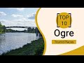 Top 10 best tourist places to visit in ogre  latvia  english