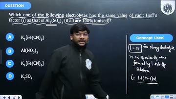 Which one of the following electrolytes has the same value of van