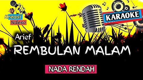 KARAOKE - rembulan malam - ARIEF - NADA RENDAH