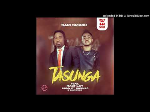 Sam Smack Ft Rashley- Tasunga