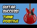 Guitar Success! Take Stock of Your Accomplishments  – Think Positive!