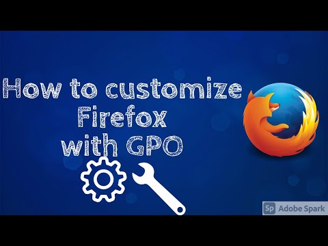 How to customize Firefox with GPO #Firefox #GroupPolicy