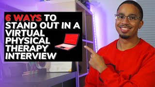 6 Ways to Stand Out in a Virtual Physical Therapy Interview