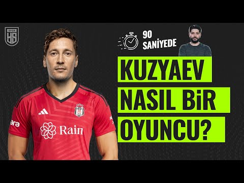 90 saniyede Daler Kuzyaev’i anlattık: Beşiktaş’ta ne yapar?