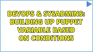Celebrity DevOps & SysAdmins: Building up puppet variable based on conditions Profile