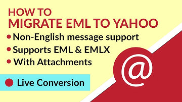 Import EML to Yahoo - How to Upload EML Files to Yahoo Account Directly