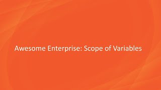 Awesome Enterprise:  Understanding Scope of a Variable.