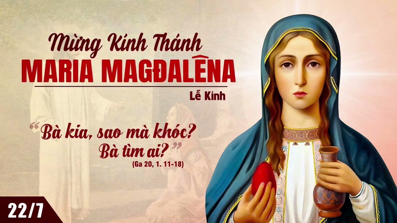 Tôi đã thấy Chúa – Khi Ngài gọi tên bạn giữa bóng tối | Lễ kính Thánh nữ Maria Mađalêna