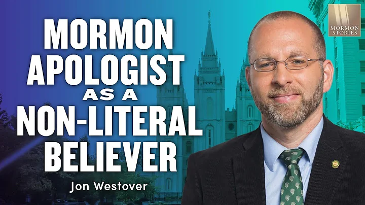 1508: Becoming a Mormon Apologist as a Non-literal Believer - Jon Westover