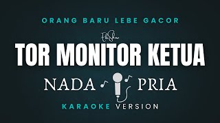 Download Lagu [KARAOKE] TOR MONITOR KETUA - ORANG BARU LEBE GACOR KARAOKE VERSION || NADA PRIA MP3