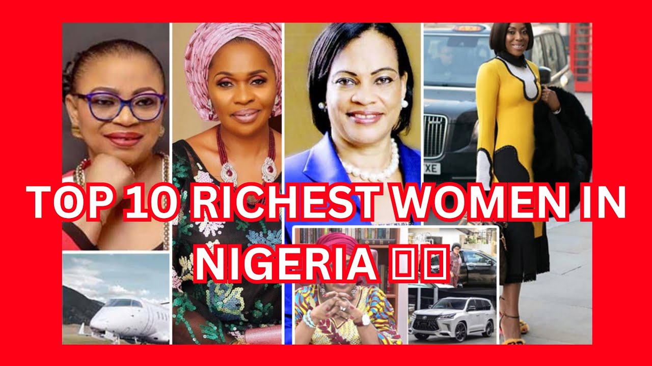 TOP 10 RICHEST WOMEN IN NIGERIA 🇳🇬 YouTube