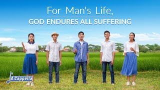 2021 English Christian Song |  "For Man’s Life, God Endures All Suffering" (A Cappella)