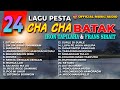 Lagu Pesta Batak - 24 Lagu Cha Cha Pesta batak (Official Music Audio)