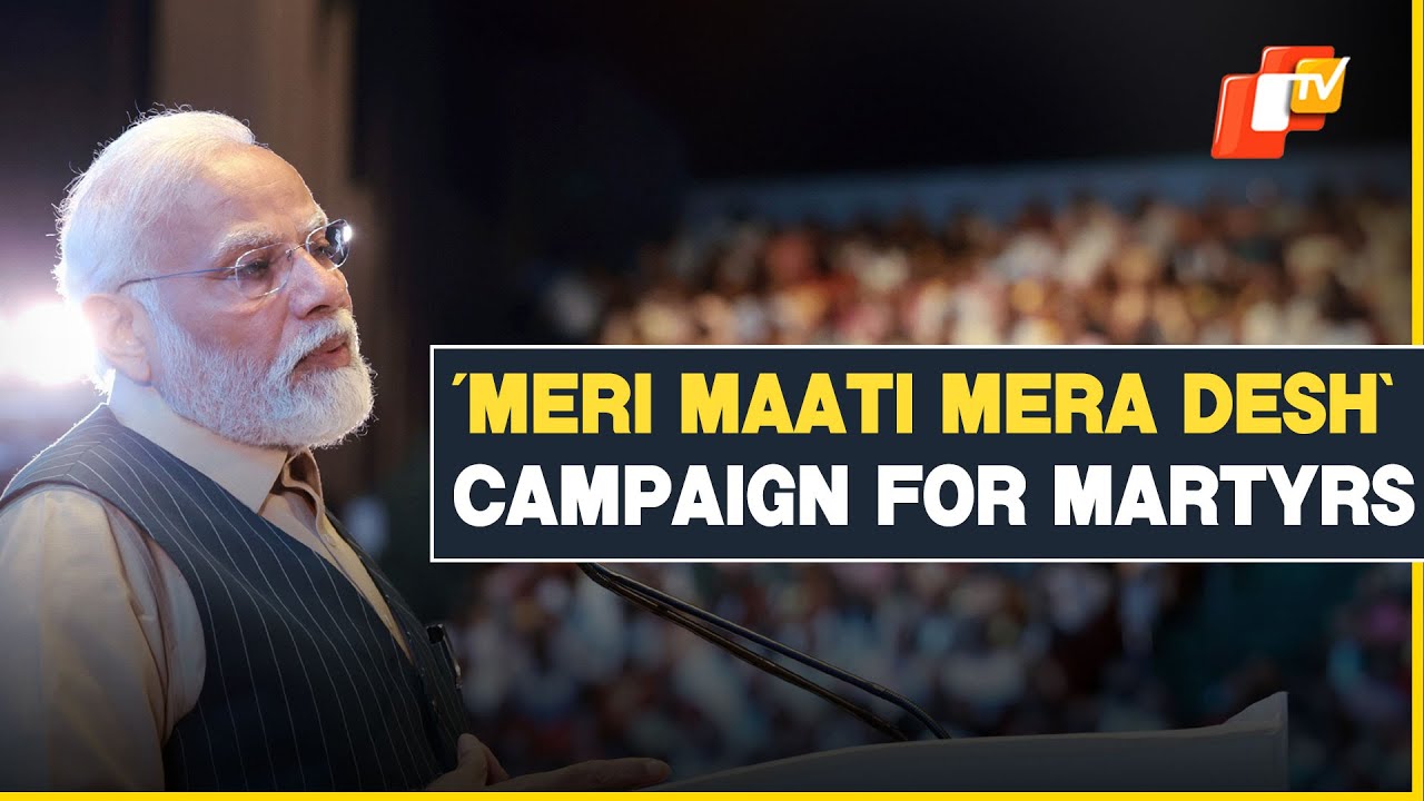 PM Modi Announces 'Meri Maati Mera Desh' Campaign To Honour Martyrs ...