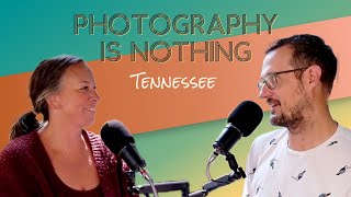 Tennessee - Photography is Nothing with Zach Dobson & Courtney McCracken