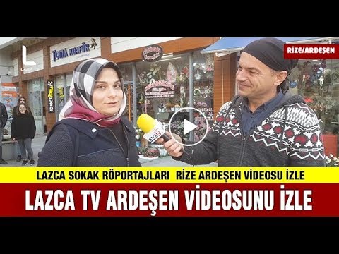 LAZCA TV SOKAK RÖPORTAJLARI - RİZE ARDEŞEN -LAZURİ TV