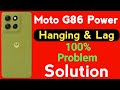 Moto G86 Power Hanging Problem | How to Solve Hanging or Lagging Problem in Moto G86 Power Mobile