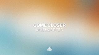 Miles Carter - Come Closer (Music Video)