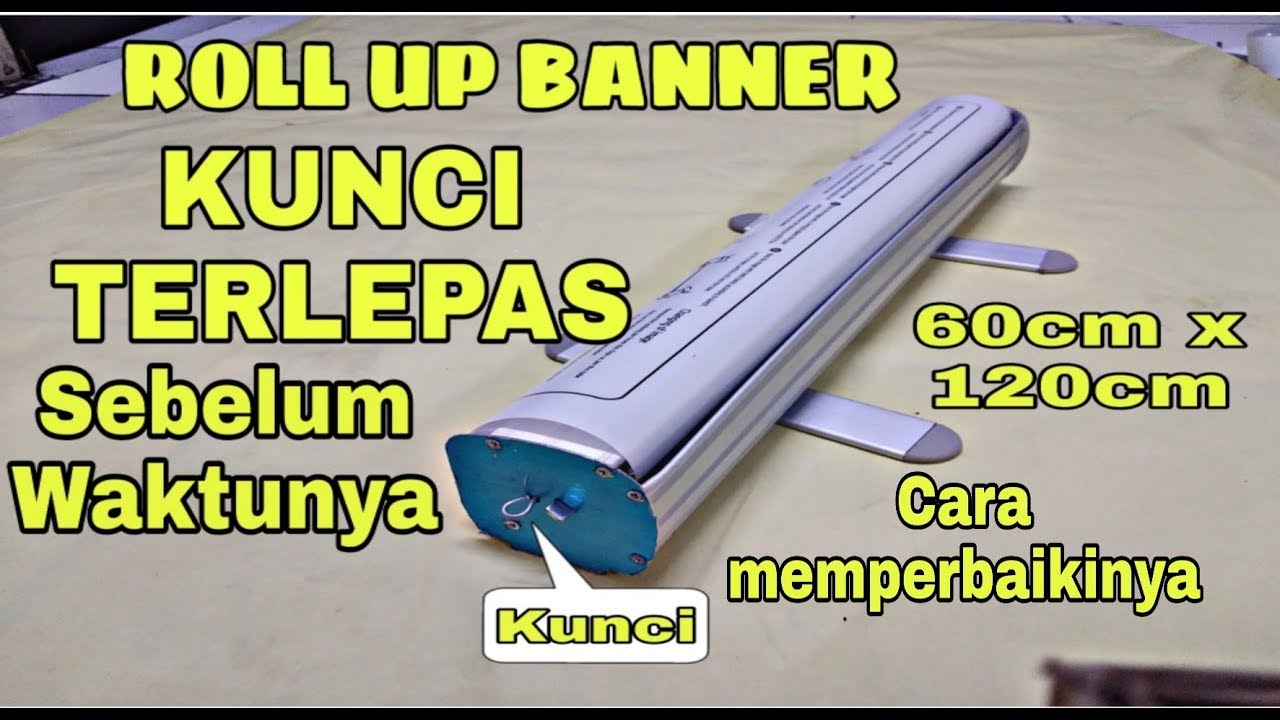 Roll up banner kuncinya lepas dan cara memperbaikinya