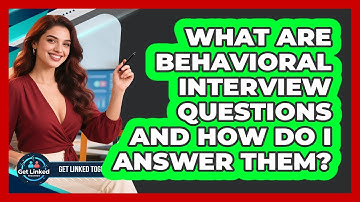 What Are Behavioral Interview Questions And How Do I Answer Them? - Get Linked Together