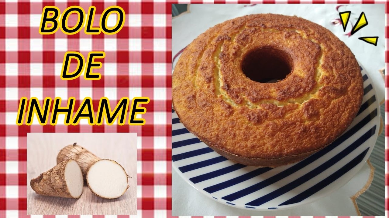 COMO FAZER BOLO DE INHAME