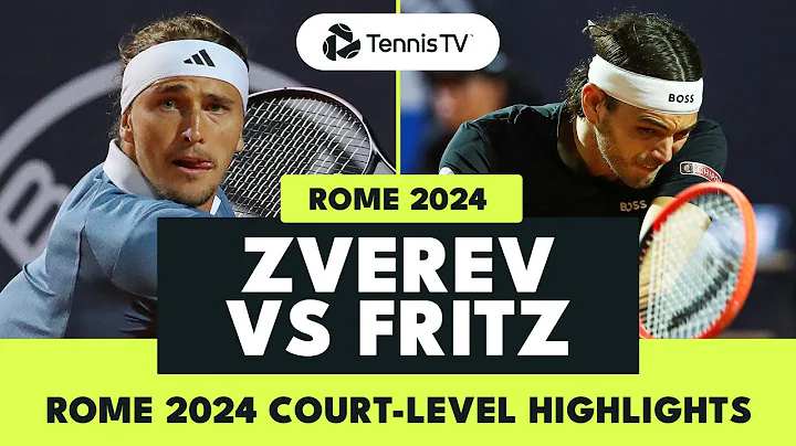 Alexander Zverev vs Taylor Fritz Court-Level Highlights | Rome Quarter-Final 2024 - 天天要聞