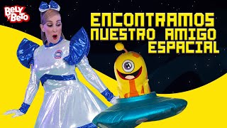 Encontramos Nuestro Amigo Espacial  Bely y Beto