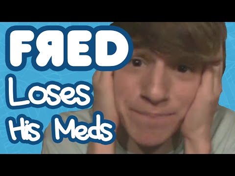 Fred Loses His Meds