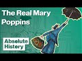 Who Was The Real Mary Poppins? | Absolute History