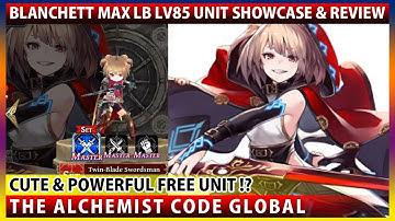 Cute & Powerful Free Unit!? Blanchett Max LB LV85 Unit Showcase (The Alchemist Code)