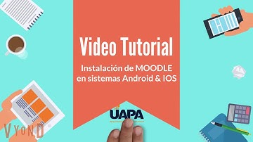 Videotutorial sobre la instalación de MOODLE en Android & IOS - cuatrimestral