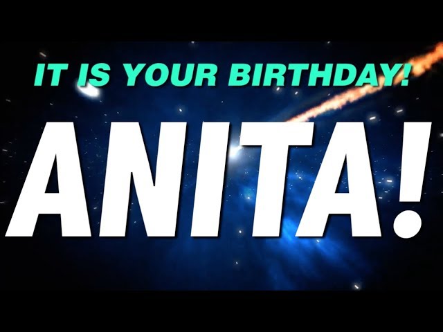 HAPPY BIRTHDAY ANITA! This is your gift.