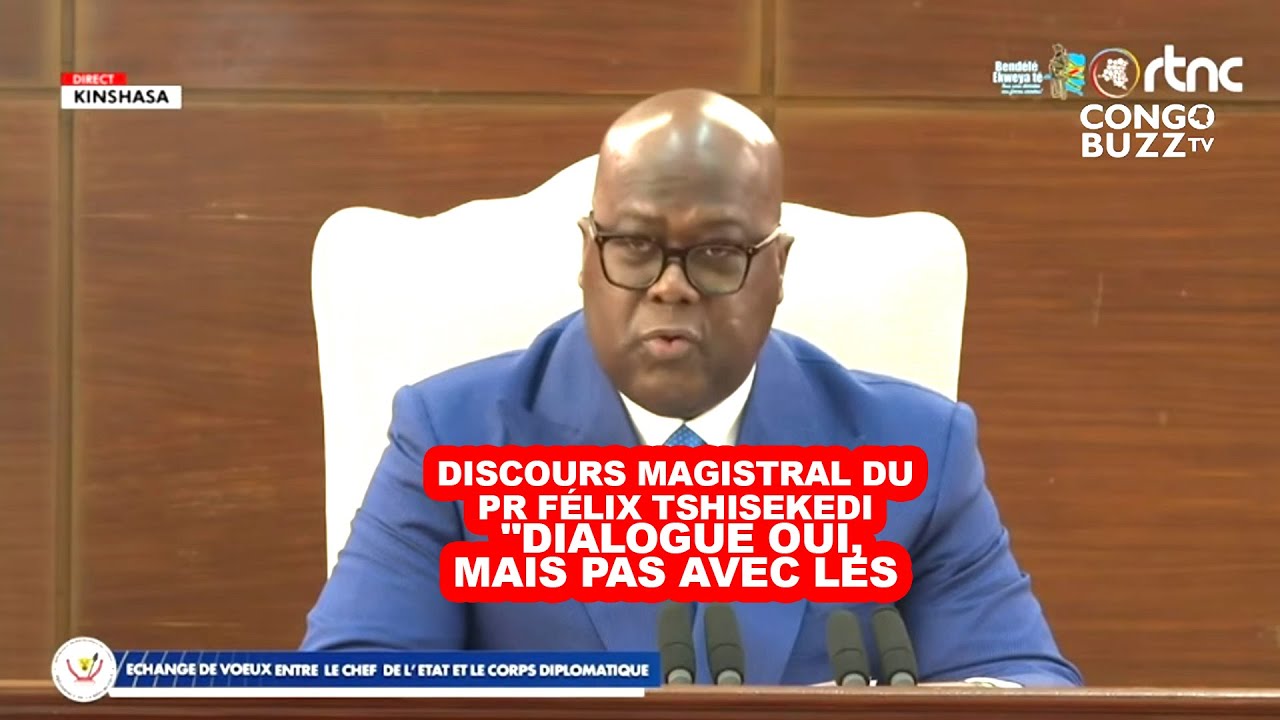 DISCOURS MAGISTRAL DU PR FÉLIX TSHISEKEDI : 