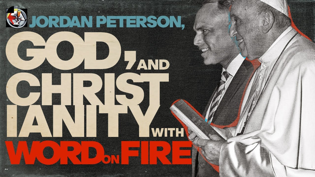 Jordan Peterson, God, and Christianity with Word on Fire | The JBP Podcast - S4: E69
