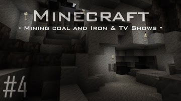 Minecraft- Part 4: Mining Coal And Iron & TV Shows
