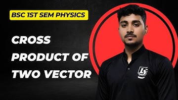 Vector Algebra | Cross product of two vectors | Bsc 1st semester physics| #bscphysics #vectoralgebra