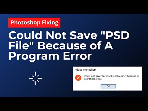 Could Not Save "Psd File" Because of A Program Error - Photoshop Fixing