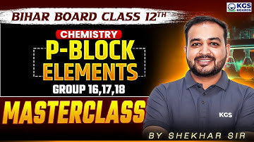 The P-Block Elements Part 2 Class 12th Chemistry | पी-ब्लॉक तत्व | Bihar Board 2026