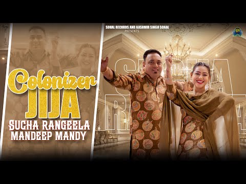 Colonizer Jija Official Video Sucha Rangeela Mandeep Mandy New Punjabi Song 2025