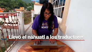Google Translate now translates Eastern Huasteca Nahuatl: it's all thanks to Gabriela!