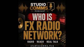 Studio Comms Podcastwho Is Fx Radio Network?
