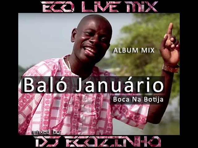 Baló Januário   Boca Na Botija (2014) Album Mix  - Eco Live Mix Com Dj Ecozinho class=