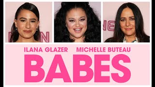 Babes Interview with Ilana Glazer, Michelle Buteau and director Pamela Adlon