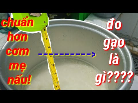 Video: Nấu Cơm Bao Nhiêu