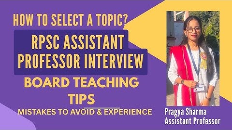 RPSC ASSISTANT PROFESSOR INTERVIEW TIPS। BOARD TEACHING।HOW TO SELECT A TOPIC FOR TEACHING #rpsc